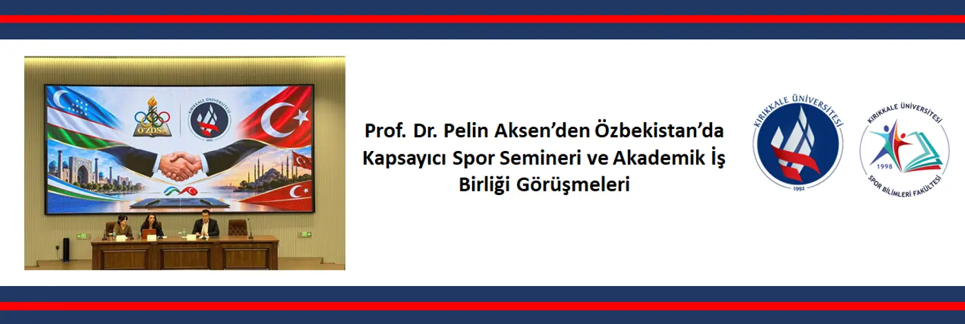 Prof. Dr. Pelin Aksen’den Özbekistan’da Kapsayıcı Spor Semineri ve Akademik İş Birliği Görüşmeleri