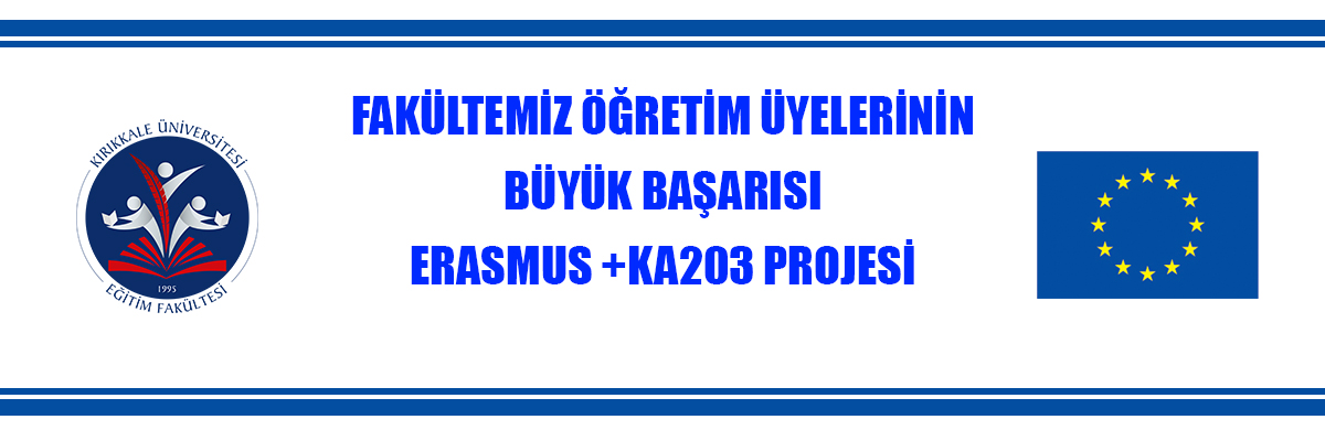 FAKÜLTEMİZ ÖĞRETİM ÜYELERİNİN BÜYÜK BAŞARISI ERASMUS+ KA203 PROJESİ