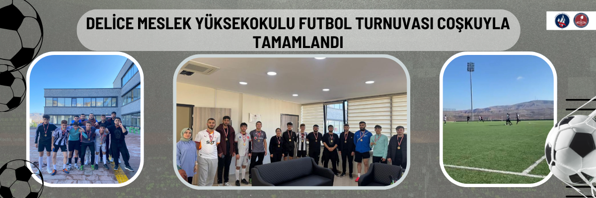 Delice Meslek Yüksekokulu Futbol Turnuvası Coşkuyla Tamamlandı
