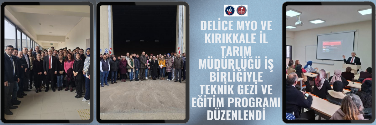 Delice MYO ve Kırıkkale İl Tarım Müdürlüğü İş Birliğiyle Teknik Gezi ve Eğitim Programı Düzenlendi.