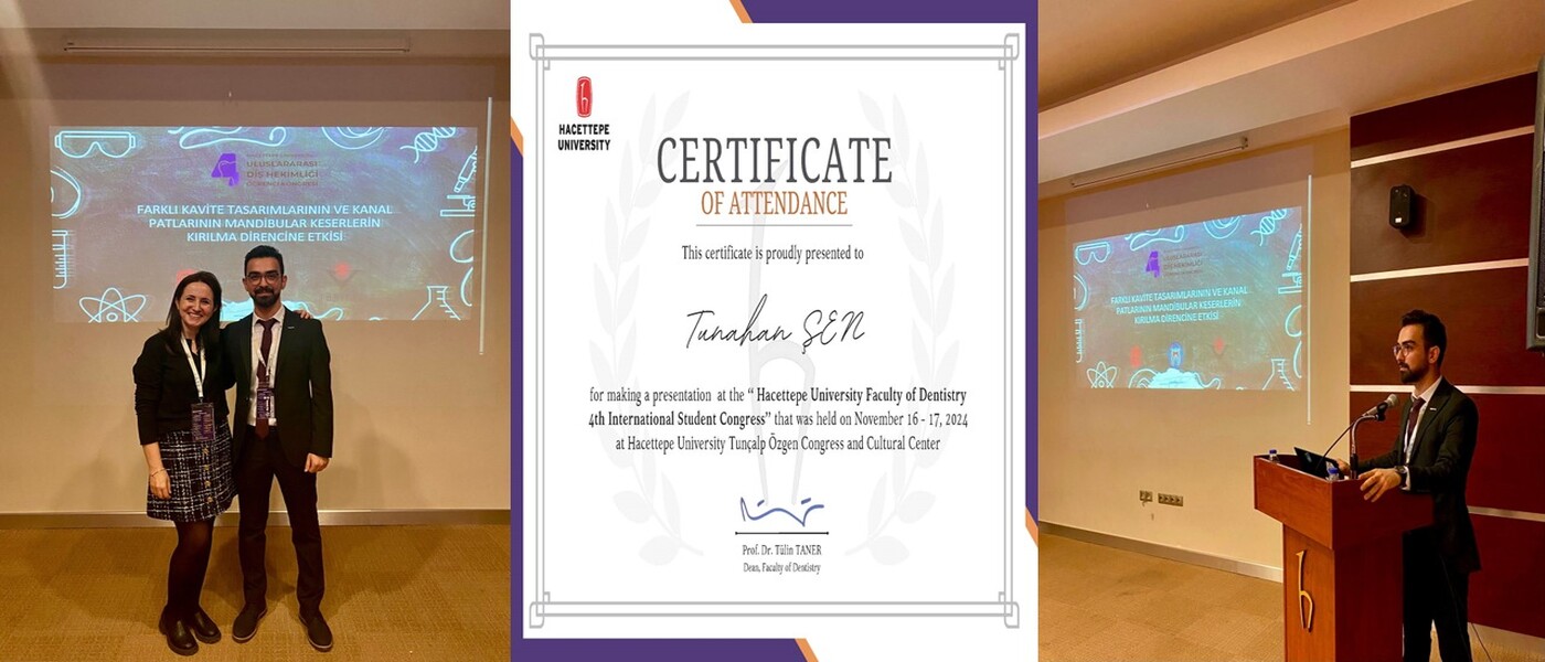 Fakültemiz Öğrencisi Tunahan ŞEN, Hacettepe Üniversitesi 4. Uluslararası Diş Hekimliği Kongresinde sözlü sunumda 3. oldu.