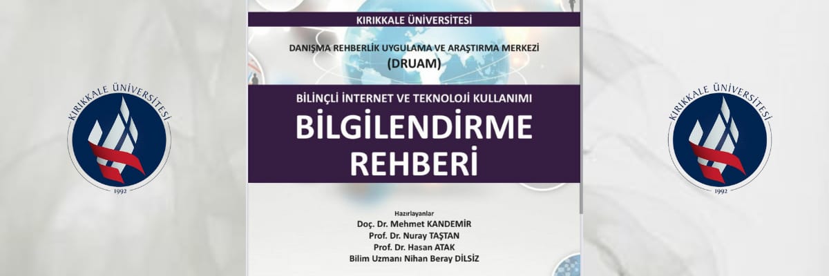 BİLİNÇLİ İNTERNET VE TEKNOLOJİ KULLANIMI BİLGİLENDİRME REHBERİ