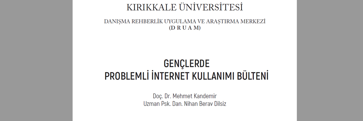 GENÇLERDE PROBLEMLİ İNTERNET KULLANIMI BÜLTENİ