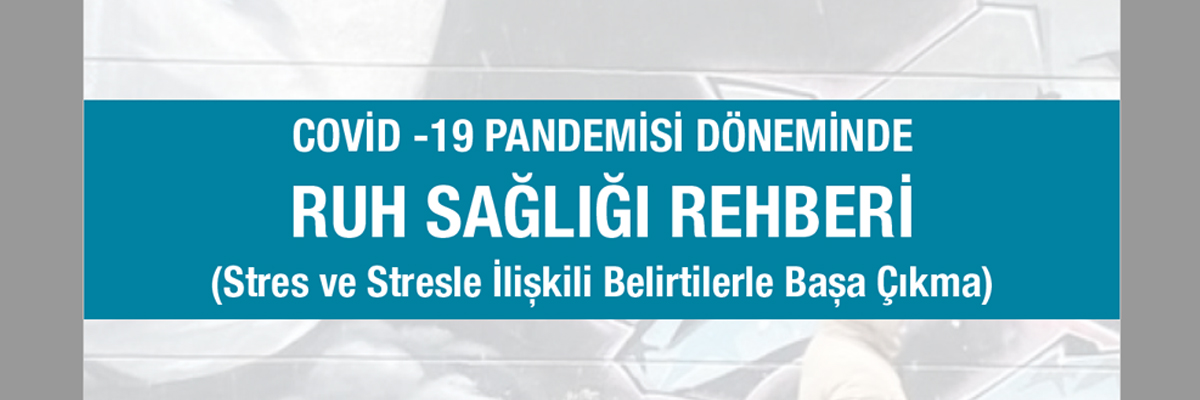 COVİD 19 RUH SAĞLIĞI REHBERİ