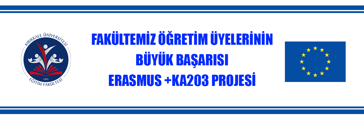 FAKÜLTEMİZ ÖĞRETİM ÜYELERİNİN BÜYÜK BAŞARISI ERASMUS+ KA203 PROJESİ