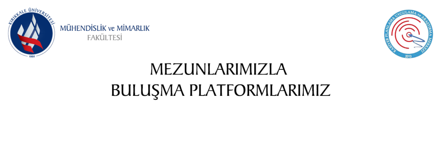MEZUNLARLA BULUŞMA PLATFORMLARIMIZ
