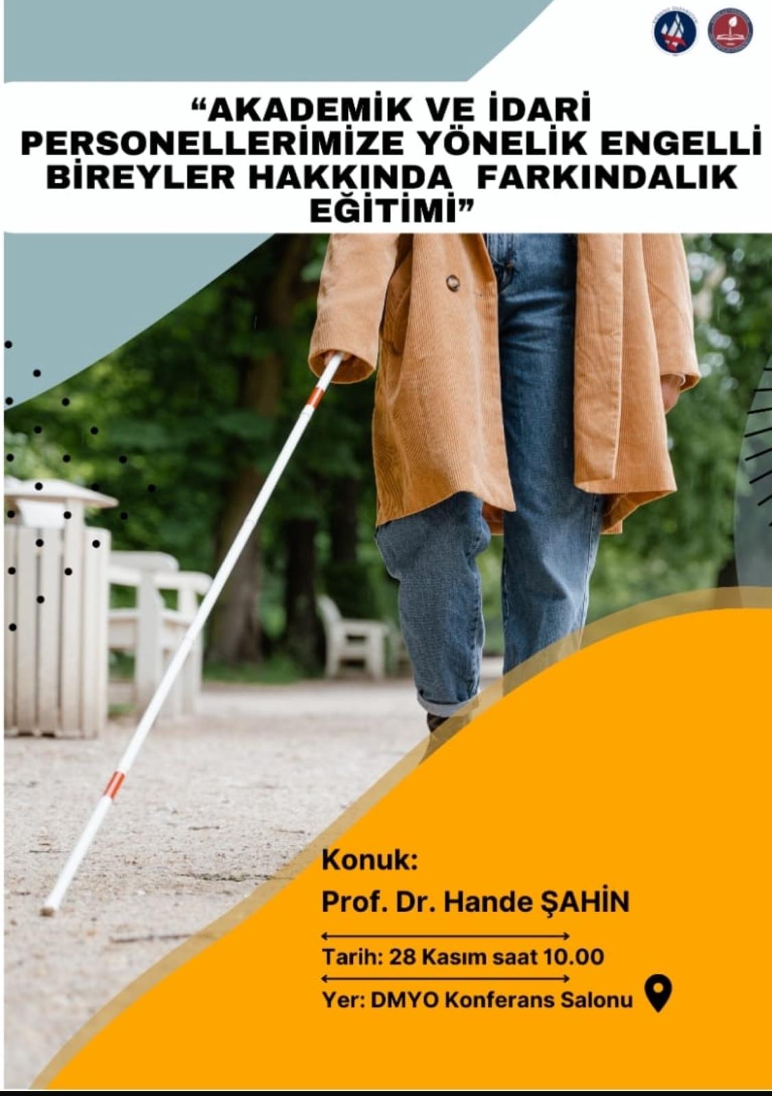 Akademik ve İdari Personellerimize Yönelik Engelli Bireyler Hakkında Farkındalık Eğitimi