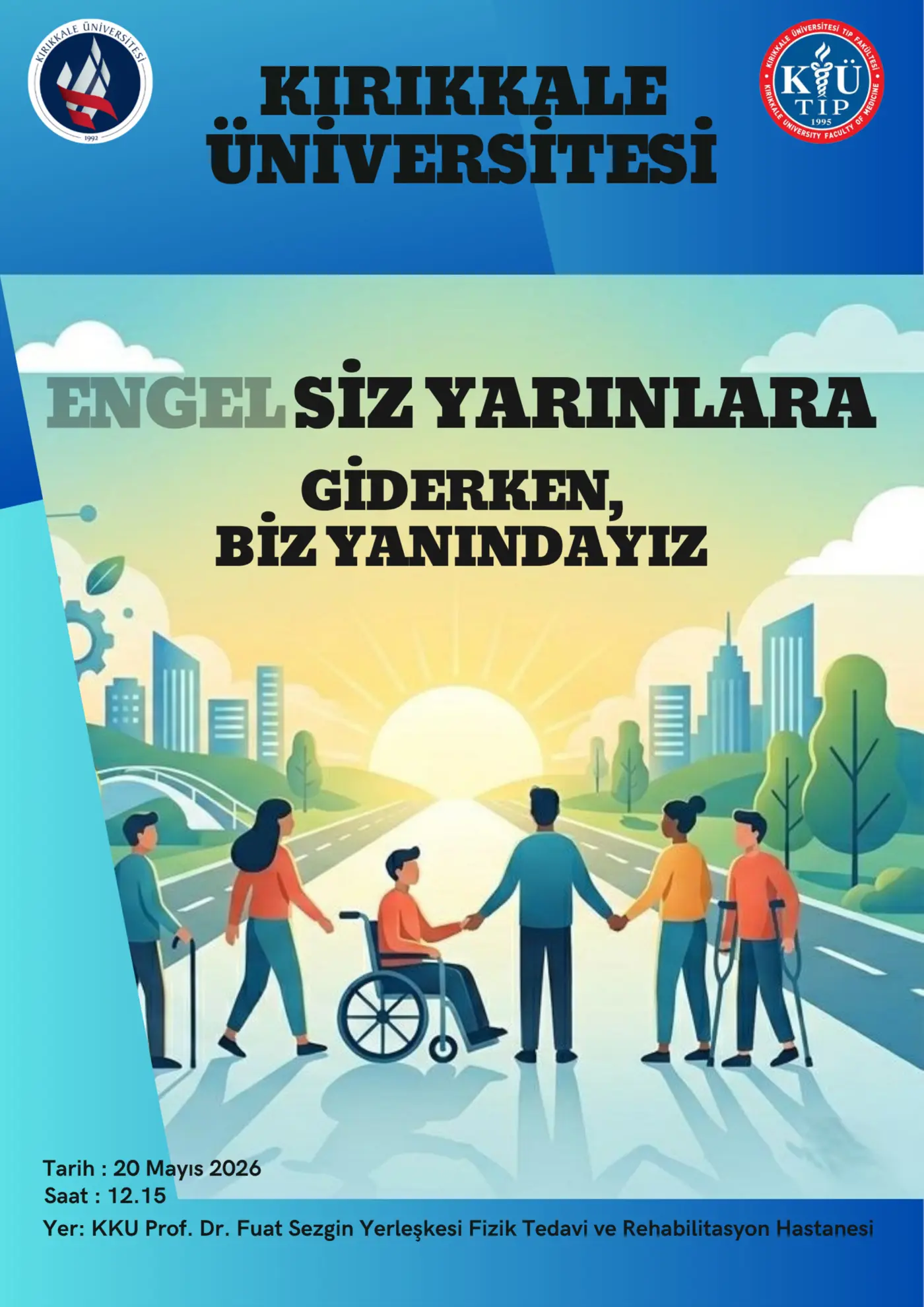 Tıp Fakültesi Prof. Dr. Fuat Sezgin Yerleşkesi Fizik Tedavi ve Rehabilitasyon Hastanesi Dünya Engelliler Haftası