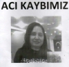 Acı Kaybımız