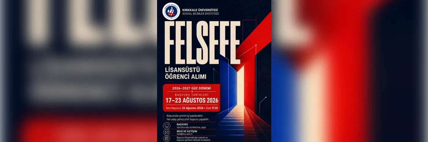 FELSEFE BÖLÜMÜ LİSANSÜSTÜ ÖĞRENCİ ALIMI İLANI (2026-2027 GÜZ DÖNEMİ)