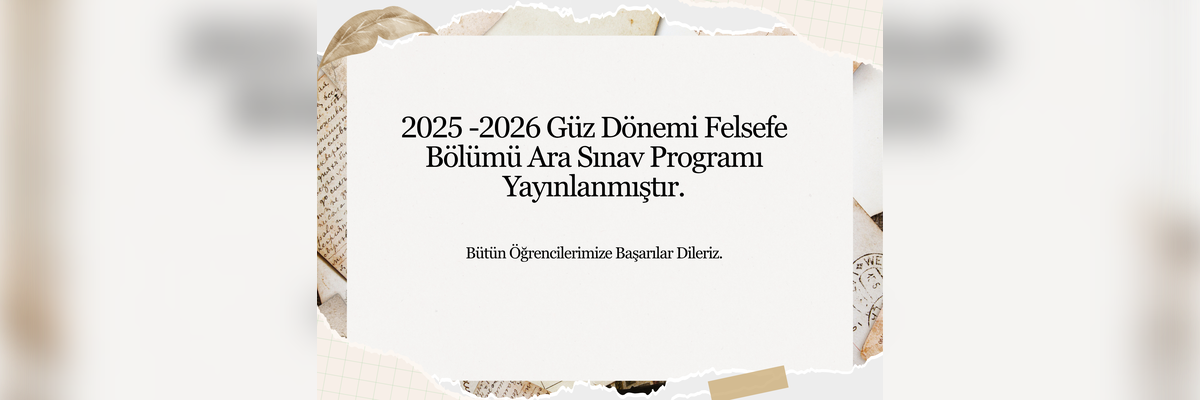 Felsefe Bölümü 2025-2026 Güz Dönemi Ders Programı Yayınlanmıştır.