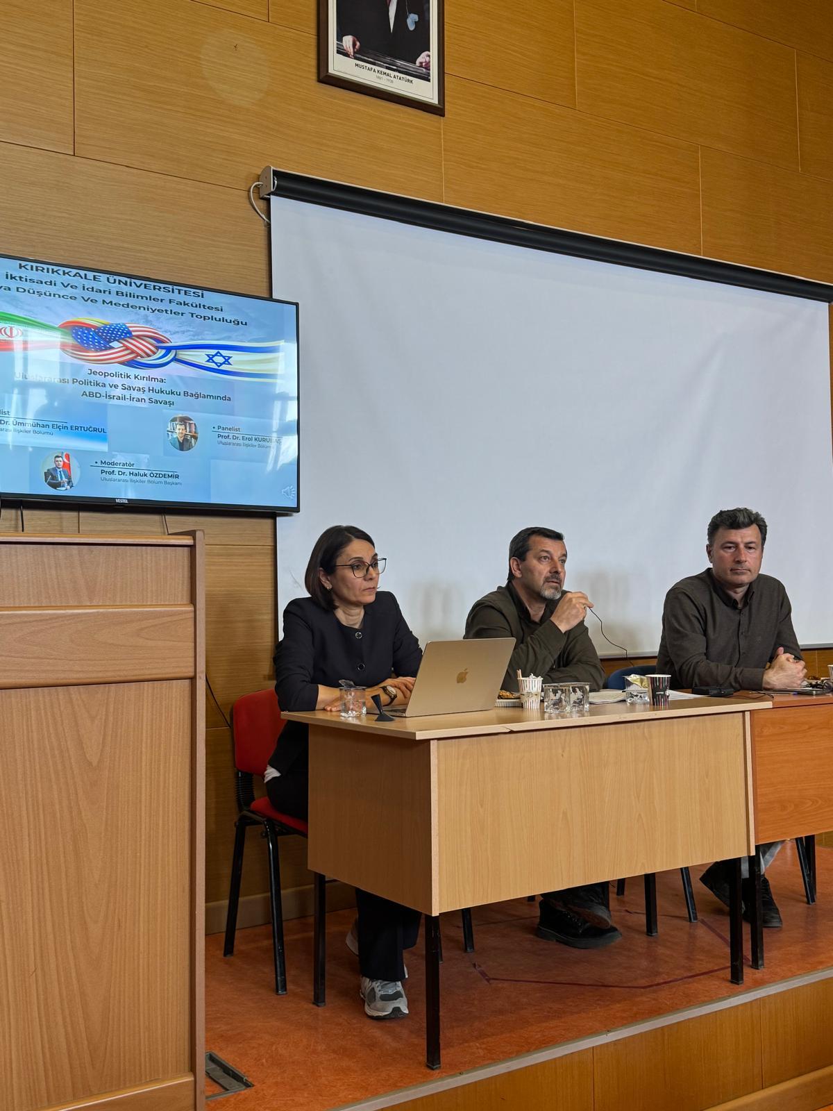 Jeopolitik Kırılma: Uluslararası Politika ve Savaş Hukuku Bağlamında ABD-İsrail-İran Savaşı Paneli Gerçekleştirildi (İİBF)
