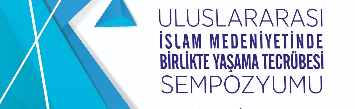 Uluslararası "İslam Medeniyetinde Birlikte Yaşama Tecrübesi" Sempozyumu