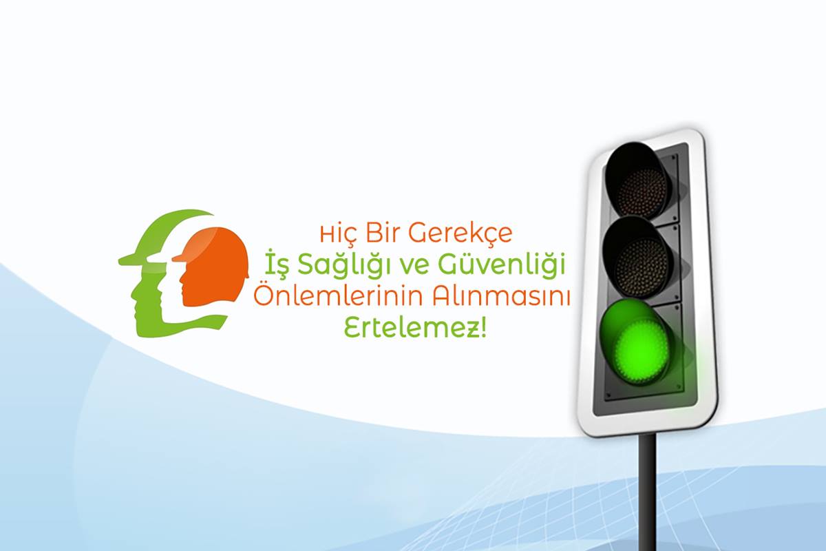Hiçbir Gerekçe İSG Önlemlerinin Alınmasını Erteleyemez, Ertelememelidir!