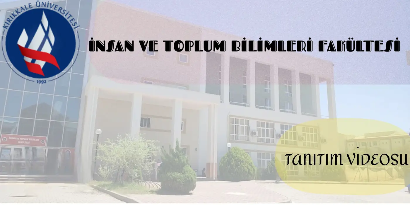 İnsan ve Toplum Bilimleri Fakültesi Tanıtım Videosu