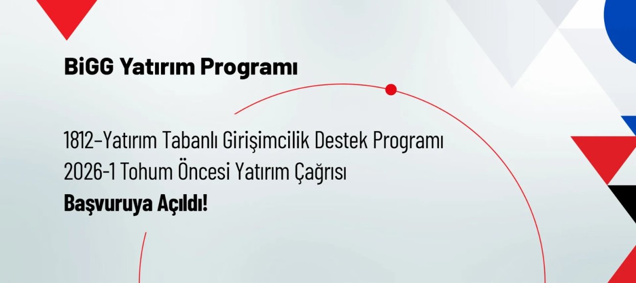 TÜBİTAK BİGG Yatırım Programı 2026 Yılı 1. Çağrısı Açıldı!