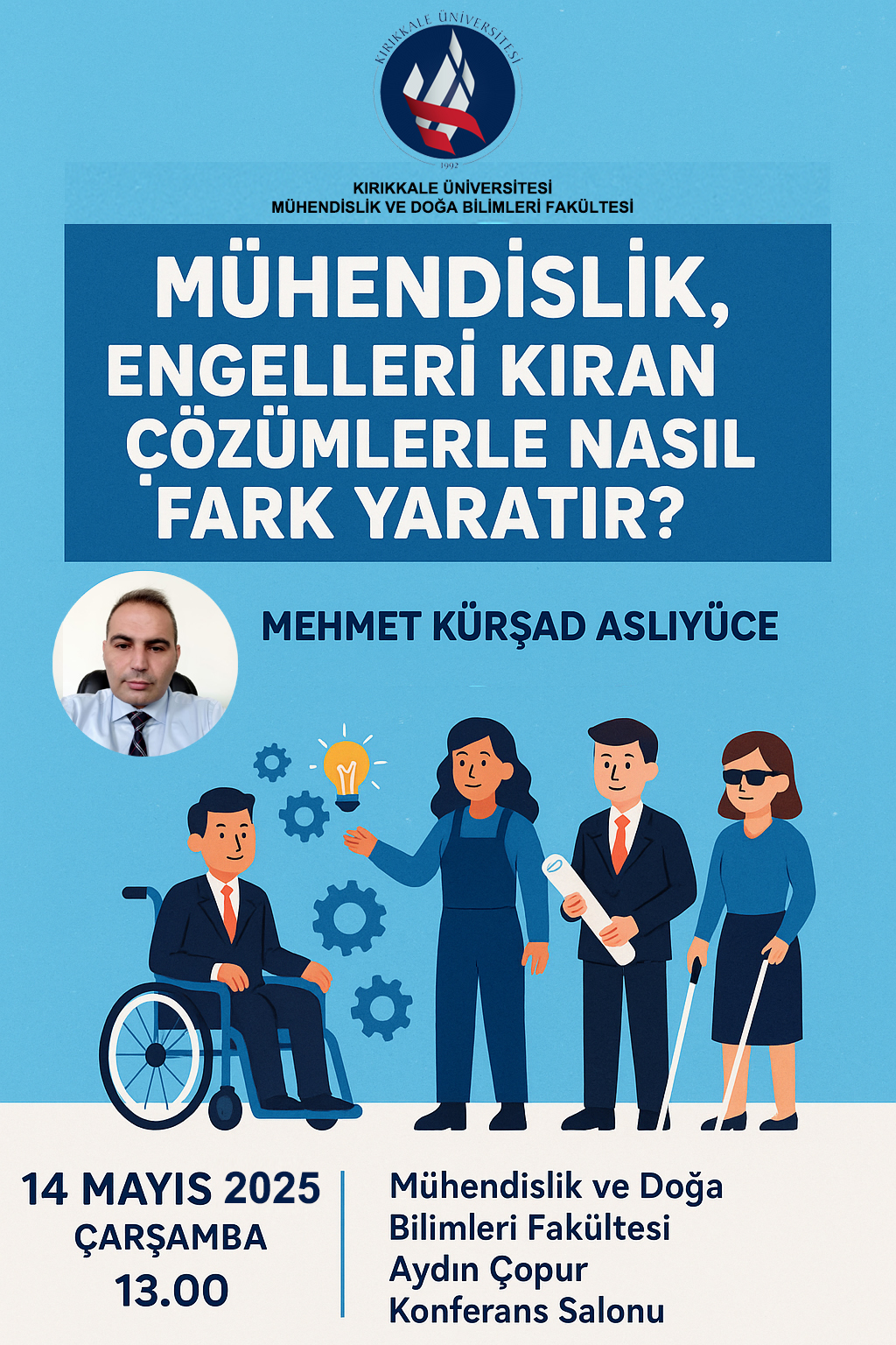 Kırıkkale Üniversitesi'nde Engelliler Haftası Etkinliği: Mühendislik, Engelleri Kıran Çözümlerle Nasıl Fark Yaratır?