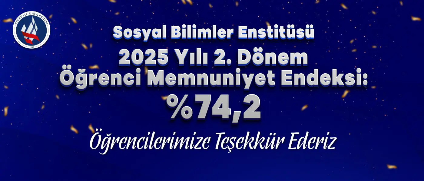  2025 Yılı 2.Dönem Genel Öğrenci Memnuniyet Endeksi Skorunda Sosyal Bilimler Enstitüsü Birinci Sırada