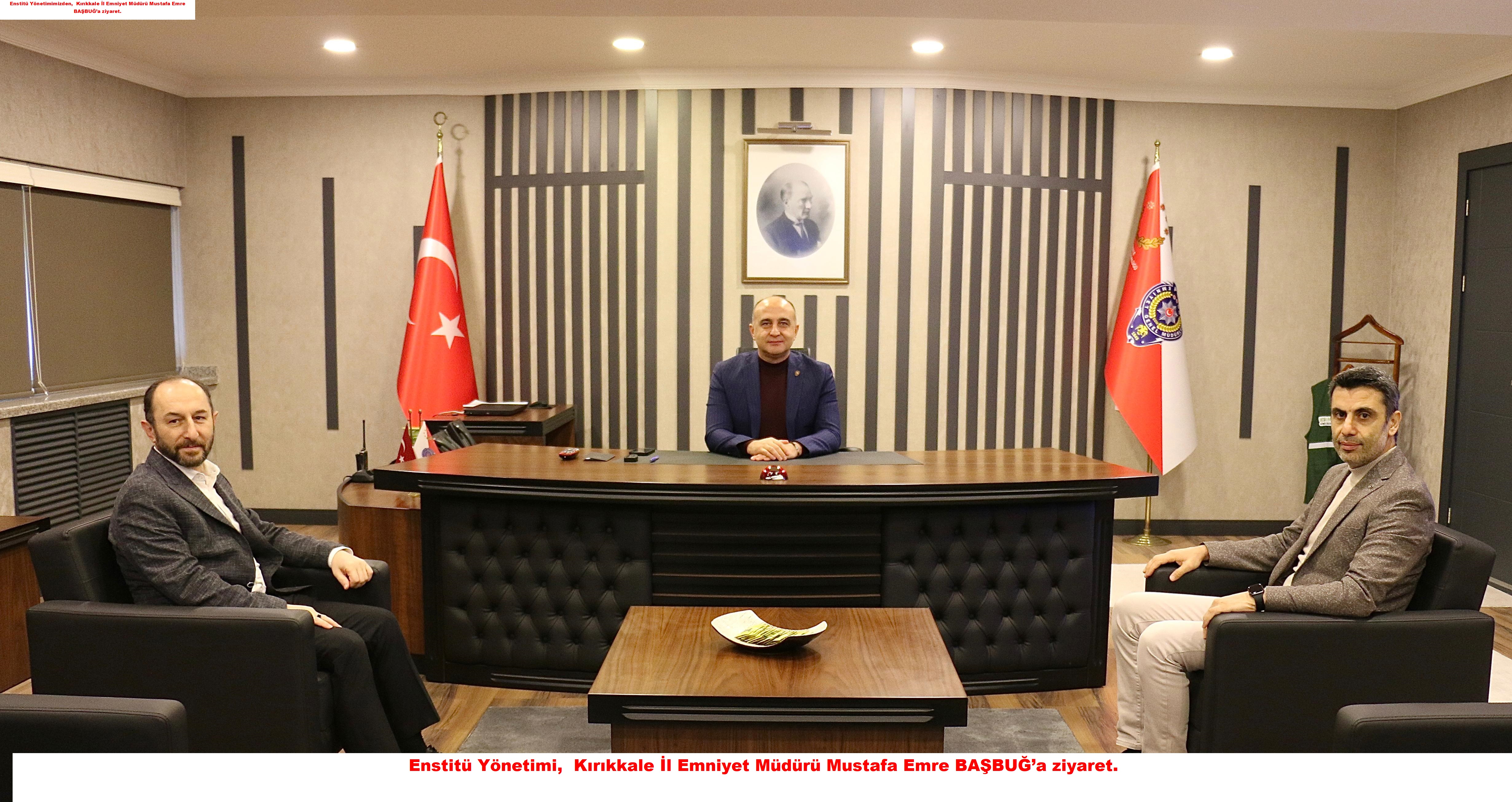Enstitü Yönetimimizden, Kırıkkale İl Emniyet Müdürü Mustafa Emre BAŞBUĞ’a ziyaret.