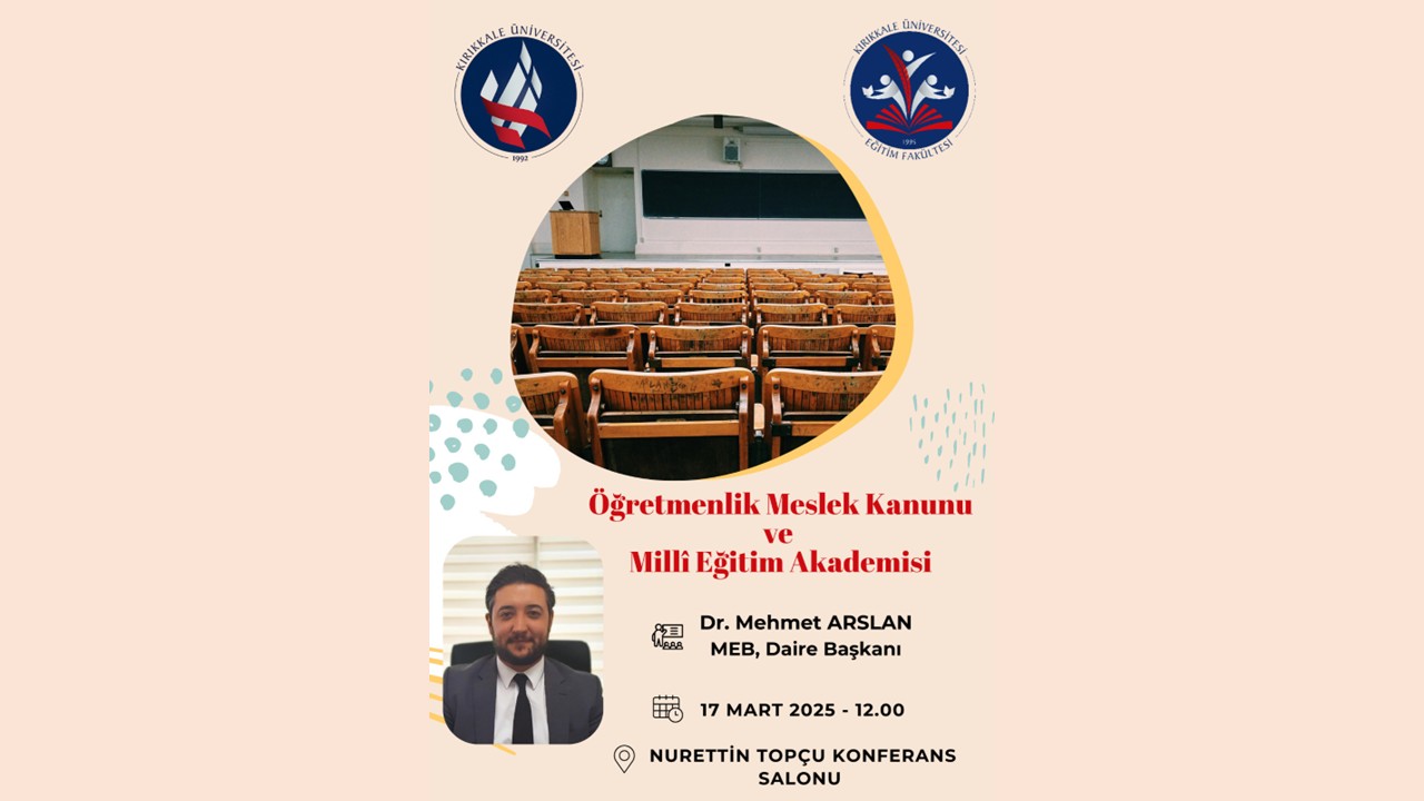 Kırıkkale Üniversitesi’nde “Öğretmenlik Meslek Kanunu ve Öğretmenlik Akademisi” Konferansı Düzenlendi.