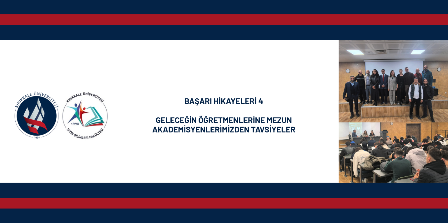 Kırıkkale Üniversitesi Spor Bilimleri Fakültesi'nde 24 Kasım’a Özel “Başarı Hikâyeleri 4” Etkinliği Gerçekleşti