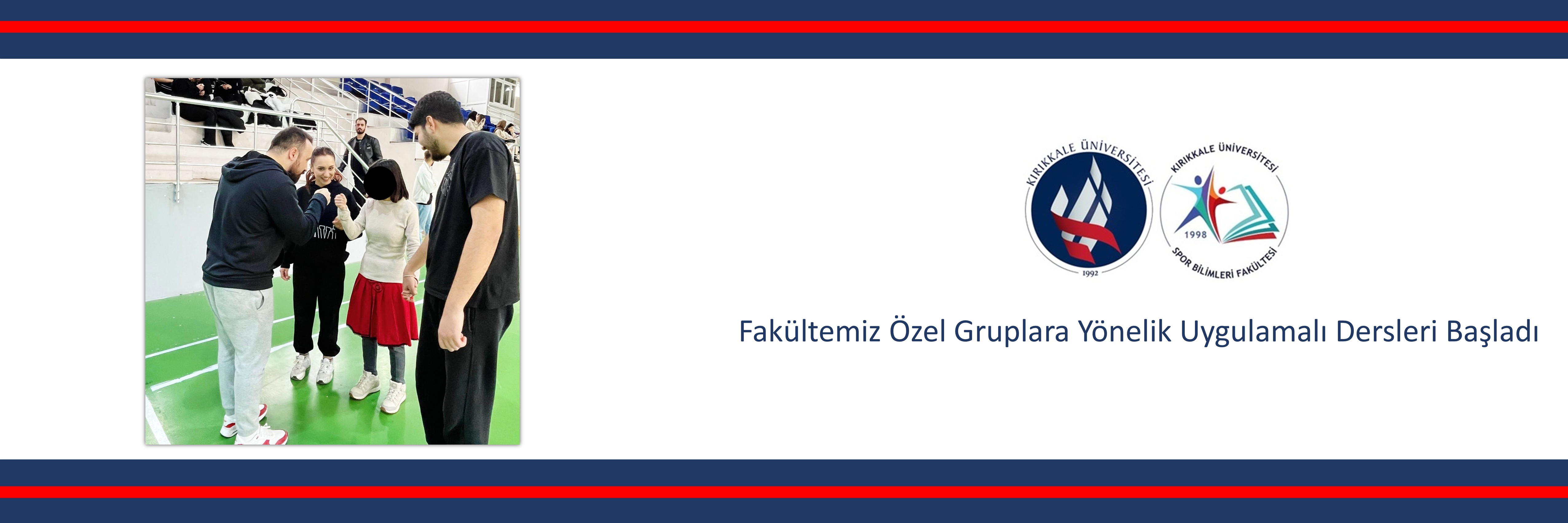 Fakültemiz Özel Gruplara Yönelik Uygulamalı Dersleri Başladı