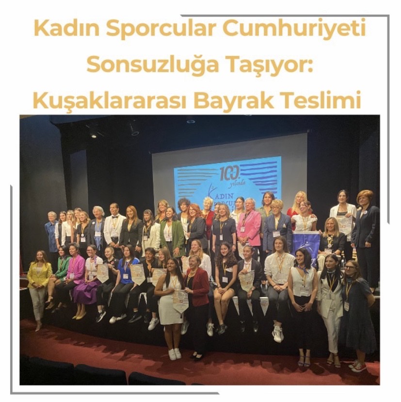 Kadın Sporcular Cumhuriyeti Sonsuzluğa Taşıyor: Kuşaklararası Bayrak Teslimi
