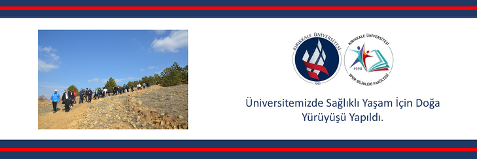 Üniversitemizde Sağlıklı Yaşam İçin Doğa Yürüyüşü Yapıldı