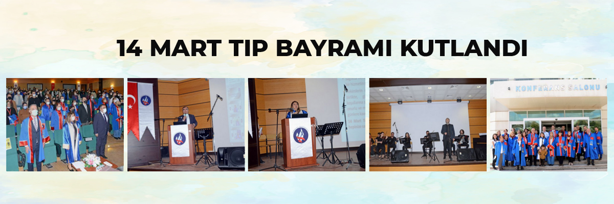 14 Mart Tıp Bayramı, Rektör Yardımcımız Sayın Prof. Dr. Mehmet BAŞALAN’ın teşrifleri ile öğretim üyelerimizin ve öğrencilerimizin katılımları ile kutlanmıştır.