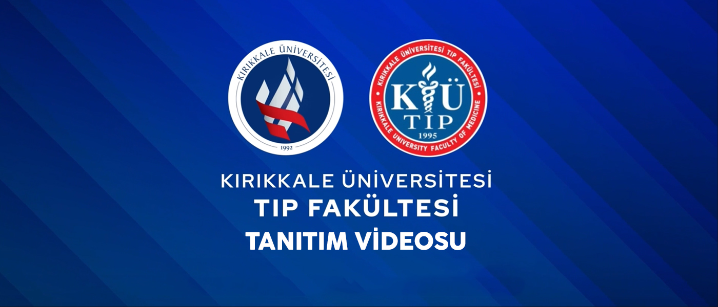 Kırıkkale Üniversitesi Tıp Fakültesi Tanıtım Videosu