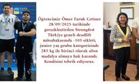 Öğrencimiz Ömer Faruk Çetiner 28/09/2025 tarihinde gerçekleştirilen Strongfest Türkiye geneli deadlift müsabakasında -105 sikleti, junior yaş grubu kategorisinde 285 kg ile birinci olarak altın madalya almaya hak kazandı. Kendisini tebrik ediyoruz.