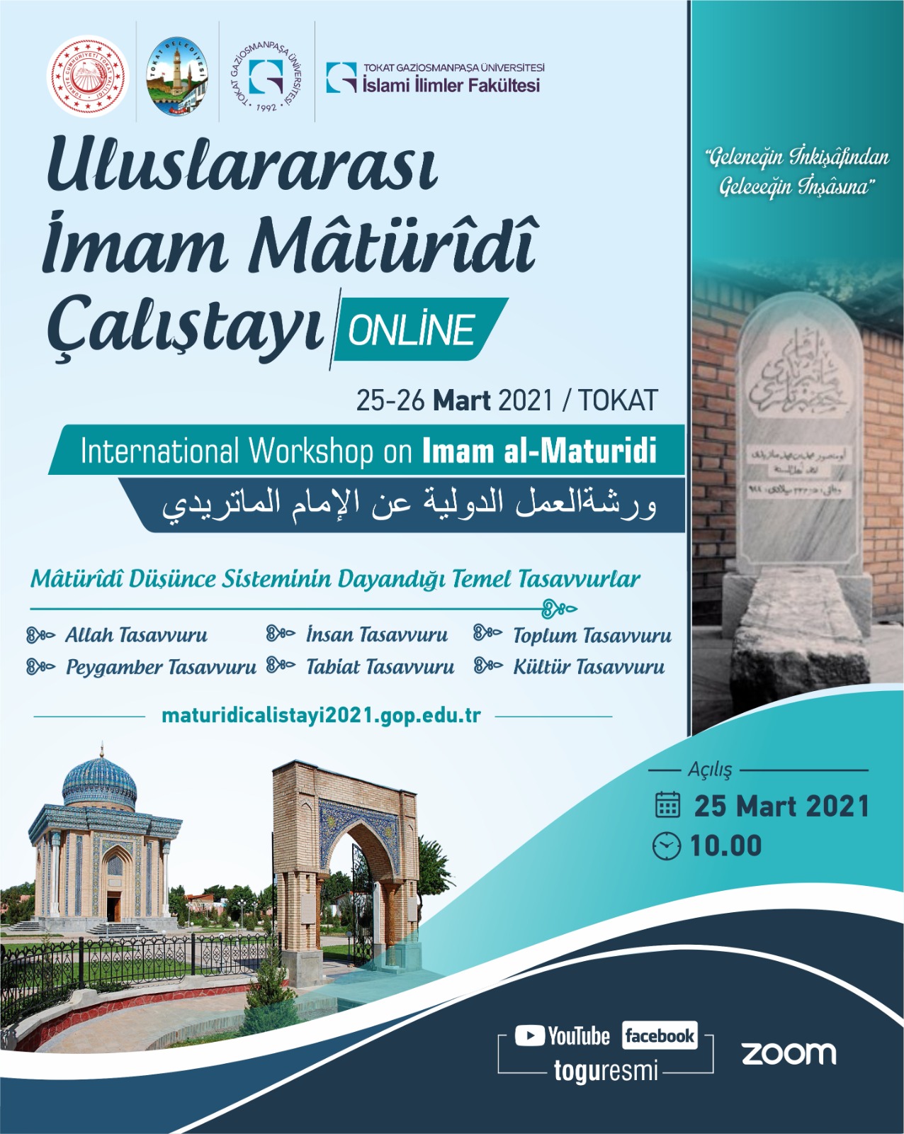 Fakültemiz hocalarından Doç. Dr. Harun ÇAĞLAYAN, 25-26 Mart 2021 tarihleri arasında  Uluslararası "İmam Mâtürîdî Çalıştayı: Mâtürîdî Düşünce Sisteminin Dayandığı Temel Tasavvurlar” başlıklı uluslararası çalıştaya katılmıştır.